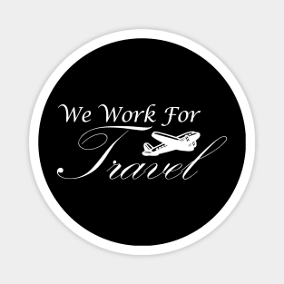 we work for travel Magnet